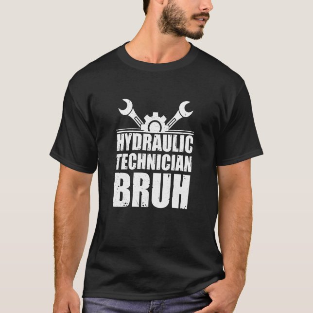 Camiseta Cool Hydraulic Technician Bruh For Hydraulics Hydr (Anverso)