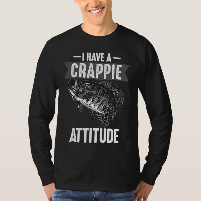Camiseta Cool I Have Crappie Attitude  Men Women  Fishing (Anverso)
