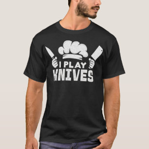 Camiseta Cool I Play Knives Chef cake 8th chef (male) funny