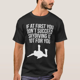 Camiseta Cool If At First You Don t Succeed Skydiving Is No