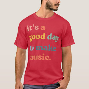 Camiseta Cool It's A Good Day To Make Music Lover Teacher M