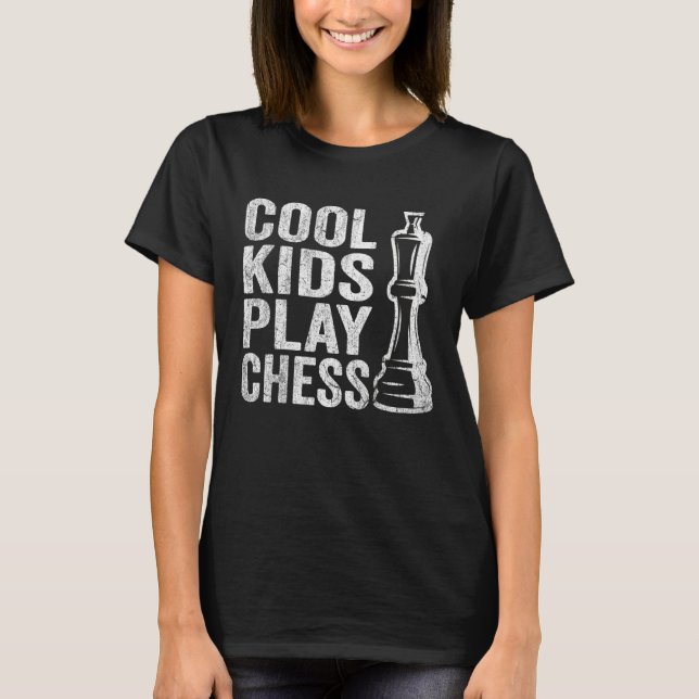 Camiseta Cool Kids play Chess Kids Chess Quotes Chess (Anverso)