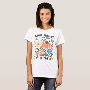 Camiseta Cool Mamas Flor Silvestre Madre Naturaleza