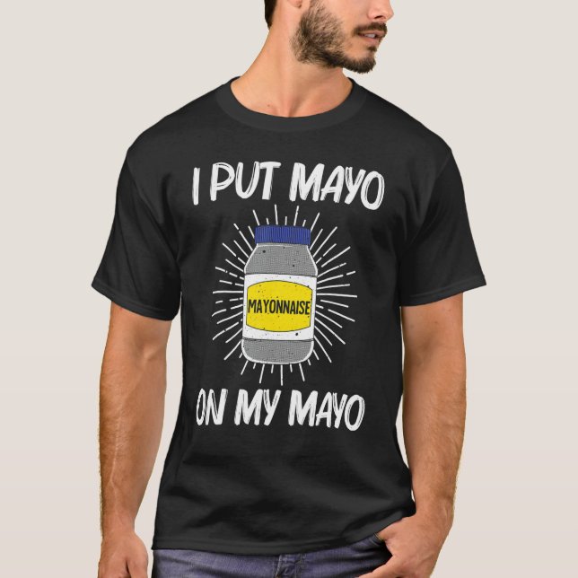 Camiseta Cool Mayonnaise For Men Women Mayo Mayonnaise Cond (Anverso)