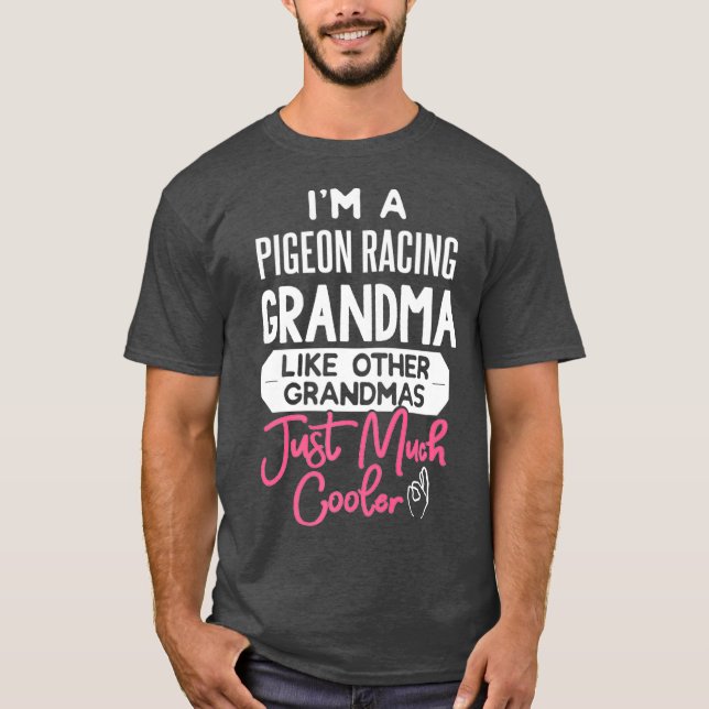 Camiseta Cool Mothers Day Design Pigeon Racing Grandma (Anverso)