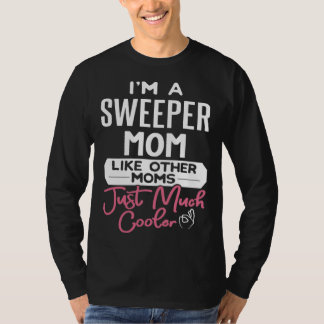 Camiseta Cool Mothers Day Sweeper Mom