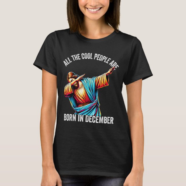 Camiseta Cool People Are Born In December Christian Christm (Anverso)
