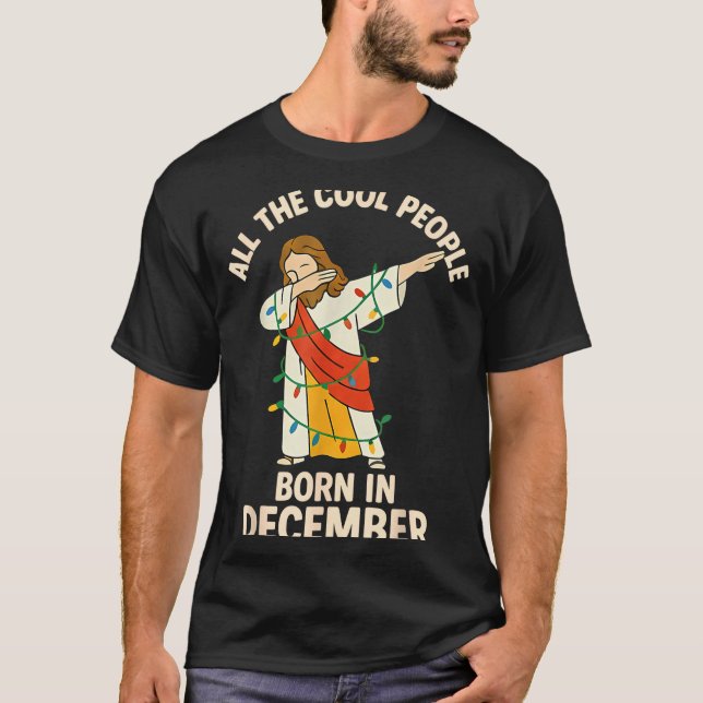 Camiseta Cool People Are Born In December Christian Christm (Anverso)