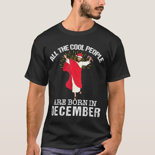 Camiseta Cool People Are Born In December Christian Jesus C (Anverso)