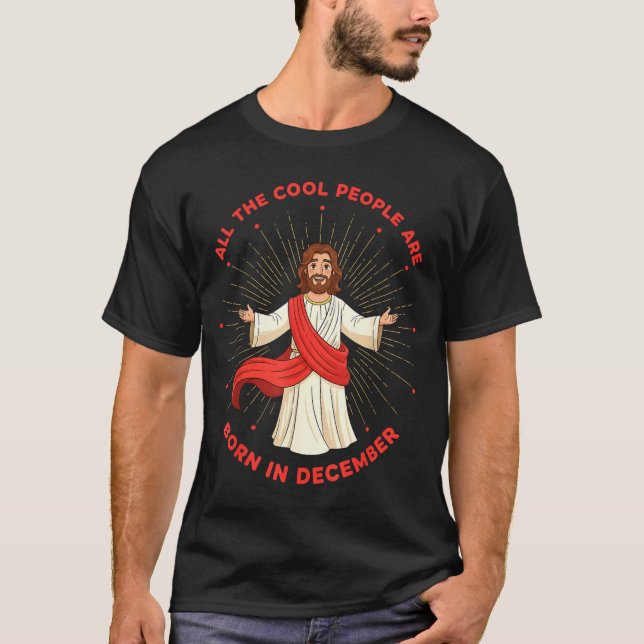 Camiseta Cool People Born In December Birthday Funny Jesus  (Anverso)