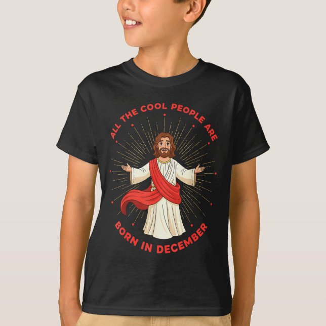 Camiseta Cool People Born In December Birthday Funny Jesus  (Anverso)