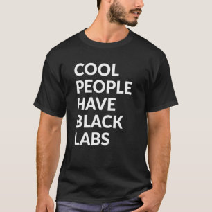 Camiseta Cool People Have Black Labs Dog Labrador