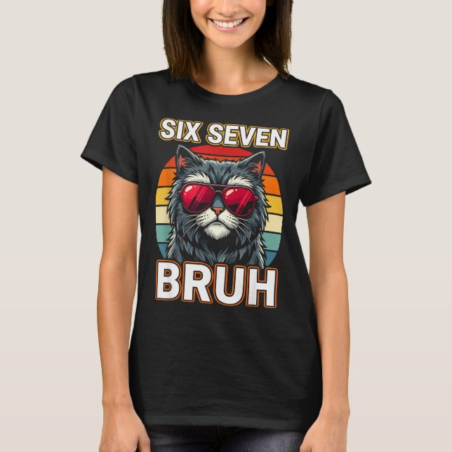 Camiseta Cool Retro Six Seven Bruh Cat Sungles Meme 67  (Anverso)