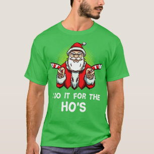 Camiseta Cool Santa I Do It For The Hos Gift 