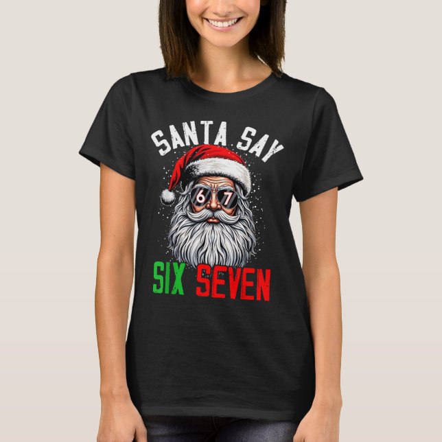 Camiseta Cool Santa Says Six Seven Funny Christmas 67 Meme  (Anverso)