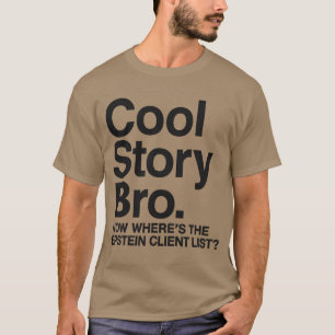 Camiseta Cool Story Bro ahora dónde está la lista de client