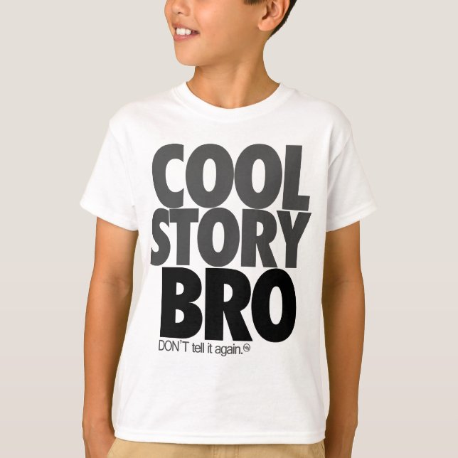 Camiseta "Cool Story Bro!" T-Shirt (Anverso)