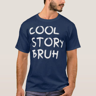 Camiseta Cool Story Bruh Smack Bru Bro Brother Men