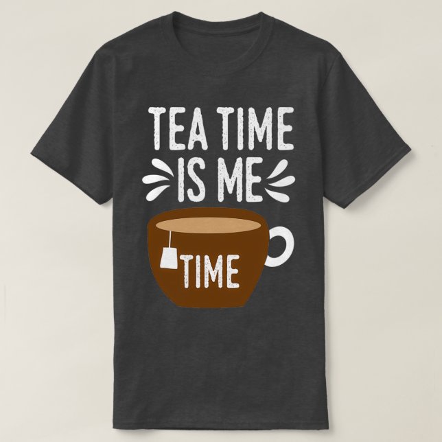 Camiseta Cool Tea Time Is My Time Tea Party Lovers gift (Diseño del anverso)
