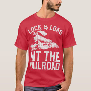 Camiseta Cool Train Driver Design Quote Lock and Load Hit t