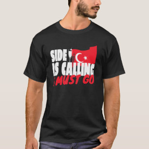 Camiseta Cool Turkish Flag Vacation Side Is Calling And I M