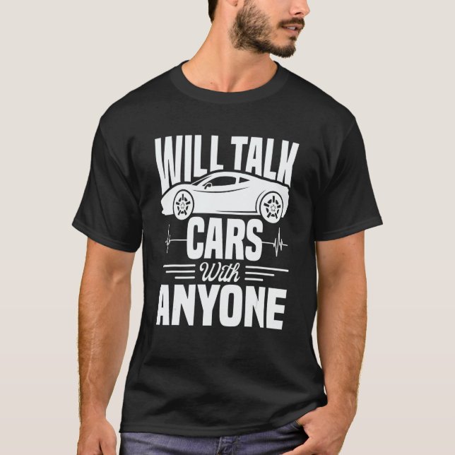 Camiseta Cool Will Talk Cars With Anyone Automobile (Anverso)