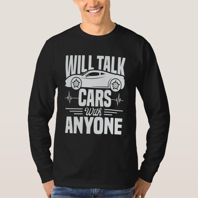 Camiseta Cool Will Talk Cars With Anyone Automobile (Anverso)