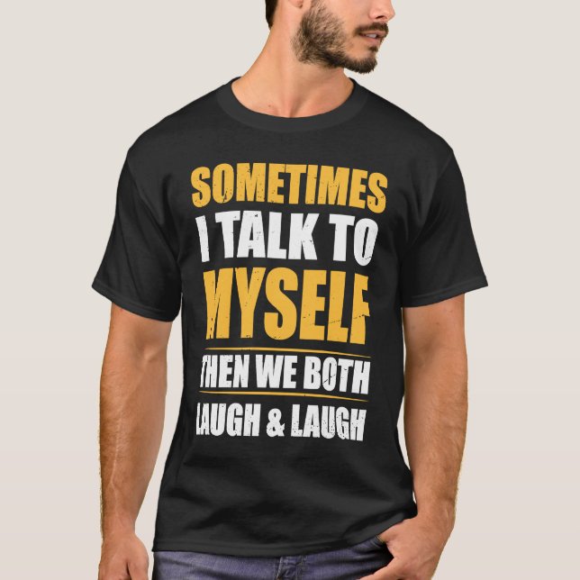 Camiseta Cool with  Quote Sometimes I Talk To Myself (Anverso)