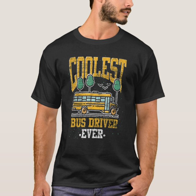 Camiseta Coolest Bus Driver Ever School Bus  School Bus Dri (Anverso)