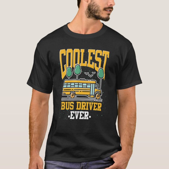 Camiseta Coolest Bus Driver School Bus  School Bus Driver (Anverso)