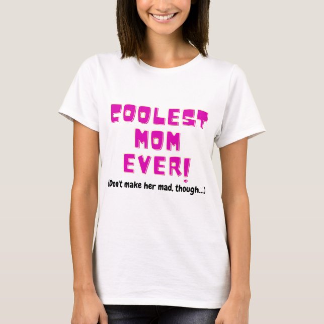 Camiseta coolest mom ever funny gift for mother joke angry  (Anverso)