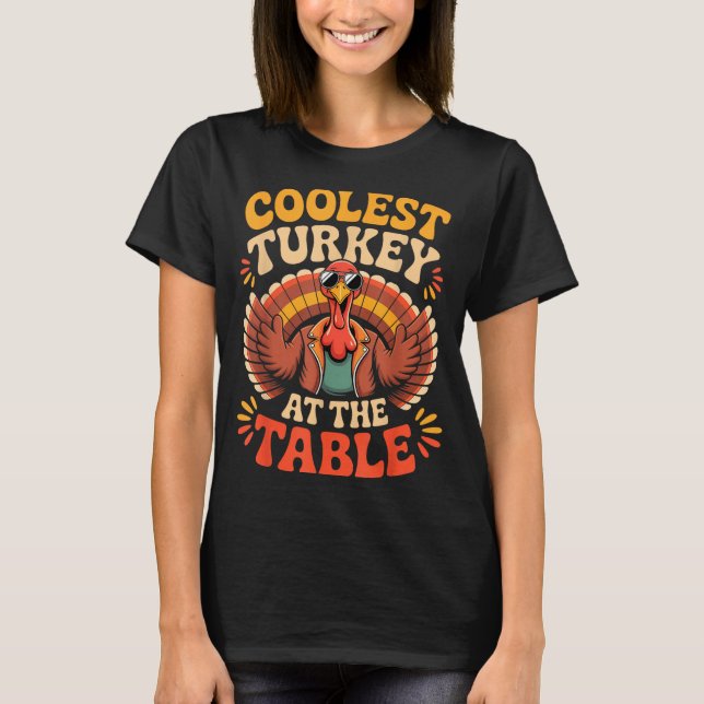 Camiseta Coolest Turkey At The Table Funny Thanksgiving Out (Anverso)
