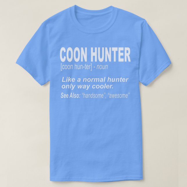 Camiseta Coon Hunter  for People Who Hunt Raccoons  (Diseño del anverso)