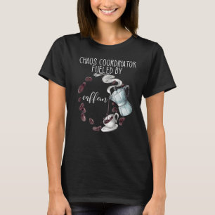 Camiseta Coordinador De Caos Alimentado Por Café Cafeína Pa