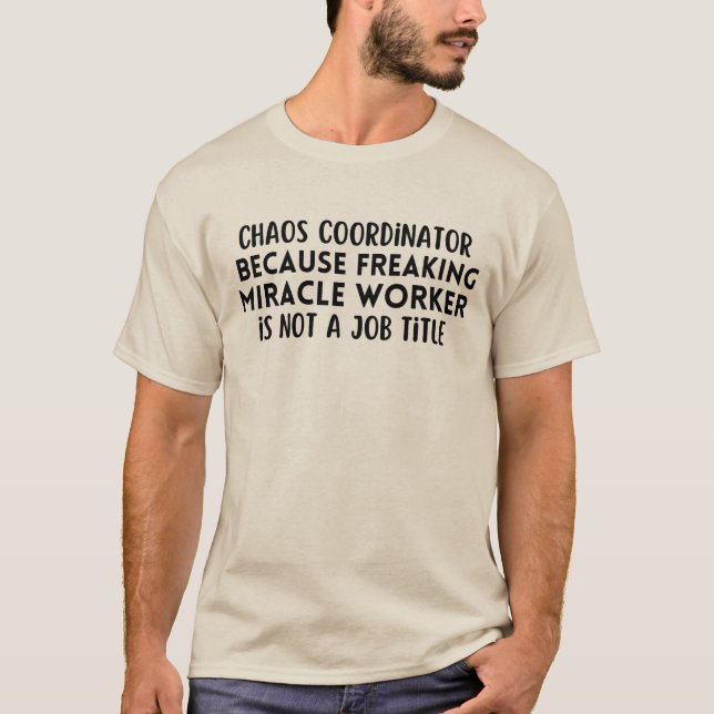 Camiseta Coordinador de caos porque un obrero milagroso (Anverso)