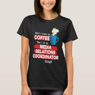 Camiseta Coordinador de relaciones con los medios y Café