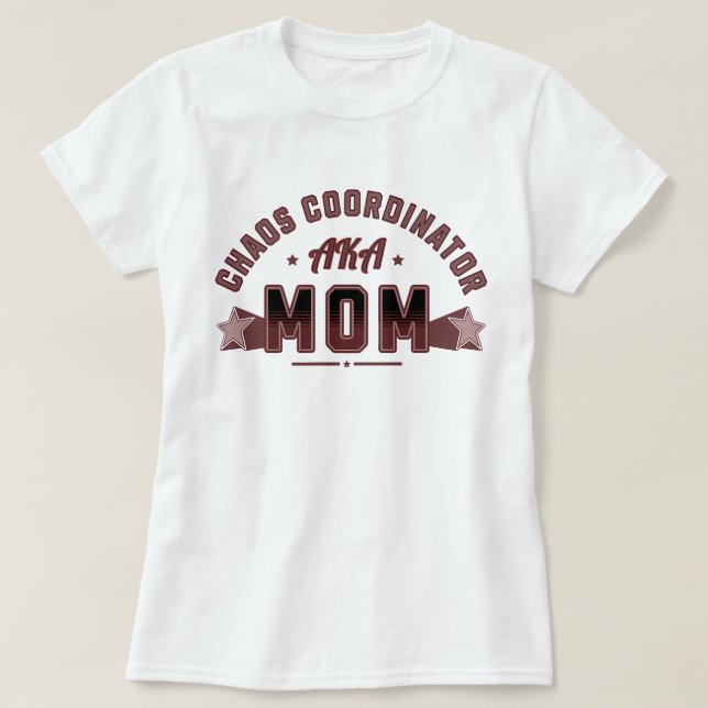 Camiseta Coordinador del caos AKA Mom (Diseño del anverso)