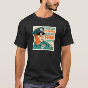 Camiseta Cop - Me Niego A Trabajar Sin Donaciones Gratuitas