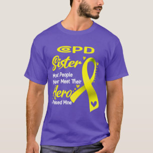 Camiseta COPD Sister Most People Never Meet Their Hero I Ra