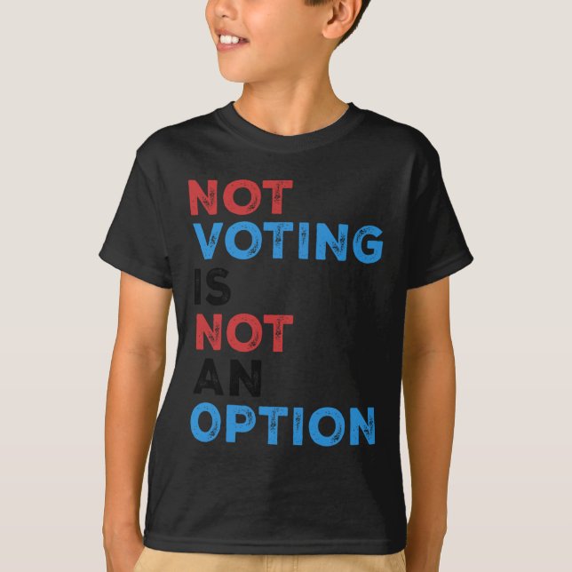Camiseta Copie De No Votar No Es Una Opción - Estado Audaz (Anverso)
