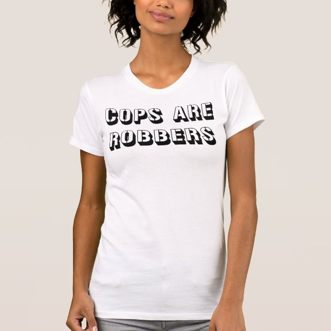 Camiseta Cops Are Robbers Women's Style (Anverso)