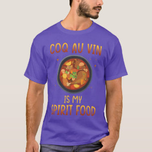 Camiseta Coq Au Vin Es Mi Comida Espiritual amigo
