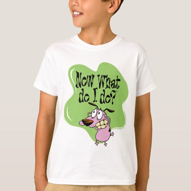 Camiseta Coraje al perro cobarde | Ahora, ¿Qué Hago? (Anverso)