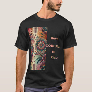 Camiseta Coraje y amabilidad con estilo