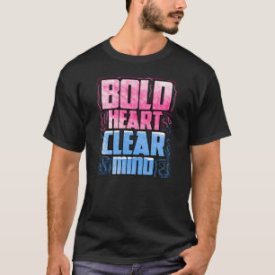 Camiseta Corazón audaz, mente clara