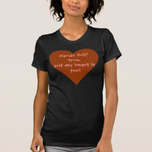 Camiseta ¿corazón, manos por completo? ¡Verdad, pero mi
