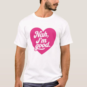 Camiseta Corazón Nah Estoy Bien Anti Día de San Valentín Se