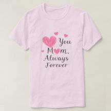 Camiseta Corazón Siempre Para Siempre Mamá
