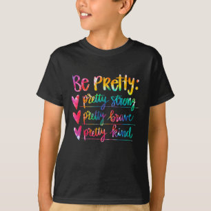 Camiseta Corbata inspiradora para mujeres: Sé bonita, fuert