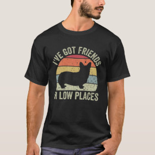 Camiseta Corgi Adorable Tengo Amigos En Lugares Bajos Ropa